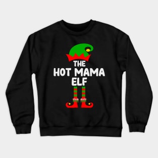 Hot Mama Elf Matching Family Group Christmas Party Pajama Crewneck Sweatshirt